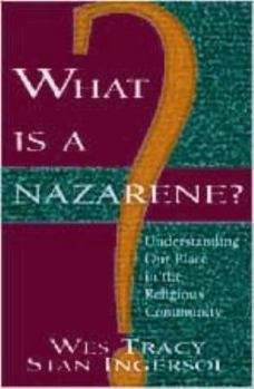 Paperback What Is a Nazarene?: Understanding Our Place in the Religious Community Book
