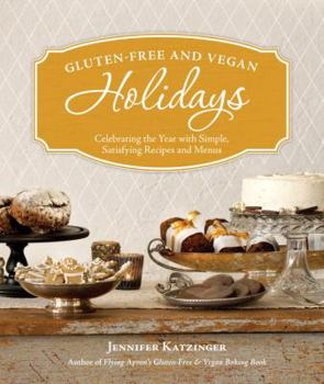Paperback Gluten-Free and Vegan Holidays: Celebrating the Year with Simple, Satisfying Recipes and Menus Book