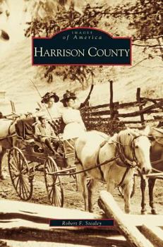 Harrison County (Images of America: West Virginia) - Book  of the Images of America: West Virginia