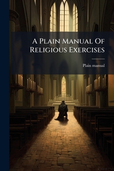 Paperback A Plain Manual Of Religious Exercises Book