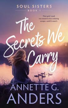 Paperback The Secrets We Carry (Soul Sisters) Book