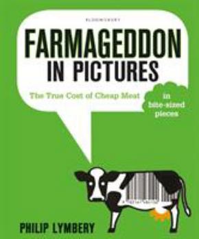 Paperback Farmageddon in Pictures: The True Cost of Cheap Meat - In Bite-Sized Pieces Book