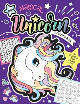 Paperback The Magical Unicorn Activity Book: Fun Games for Kids with Stickers! 80 Stickers for Extra Fun! Book