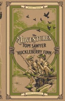 The Adventures of Tom Sawyer and Huckleberry Finn (Deluxe Hardcover Edition)