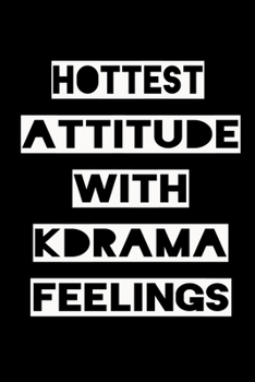 Paperback Hottest Attitude with Kdrama Feelings: KPOP Fan Gratitude Journal Book 366 Pages 6" x 9" Notebook Book