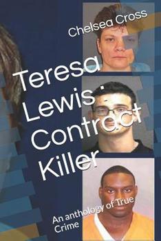 Paperback Teresa Lewis: Contract Killer: An anthology of True Crime Book