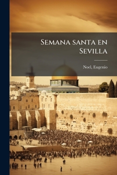 Paperback Semana santa en Sevilla [Spanish] Book