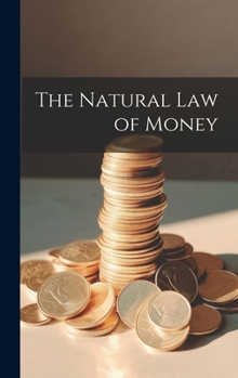 Hardcover The Natural Law of Money Book