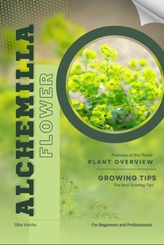 Paperback Alchemilla: Flower overview and Growing Tips Book