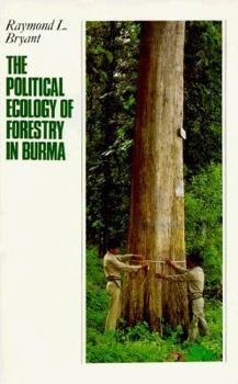 Hardcover The Political Ecology of Forestry in Burma, 1824-1994 Book