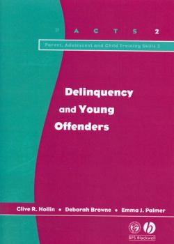 Delinquency and Young Offenders - Book #19 of the Parent, Adolescent and Child Training Skills