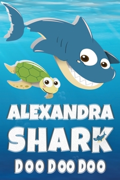 Paperback Alexandra Name: Alexandra Shark Doo Doo Doo Notebook Journal For Drawing Taking Notes and Writing, Personal Named Firstname Or Surname Book