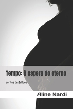 Paperback Tempo: à espera do eterno: contos desérticos [Portuguese] Book