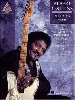 Albert Collins: The Alligator Years
