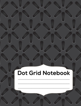 Paperback Dot Grid Notebook: 100 Dot Grid pages Notebook - (8.5 x 11 inches) Dotted Notebook Book