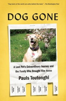 Paperback Dog Gone: A Lost Pet's Extraordinary Journey and the Family Who Brought Him Home Book