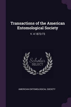 Paperback Transactions of the American Entomological Society: V. 4 1872/73 Book