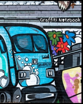 Graffiti Notebook: Graffiti Notebook with original 'Graffiti Train Wall Art Photography' by Graffiti Gifts - 8' x 10' with 200 College Ruled line ... lists and study for school, college or work.