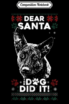 Composition Notebook: Dear Santa Dutch Shepherd Did It Christmas  Journal/Notebook Blank Lined Ruled 6x9 100 Pages