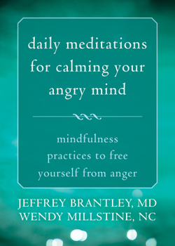 Paperback Daily Meditations for Calming Your Angry Mind: Mindfulness Practices to Free Yourself from Anger Book