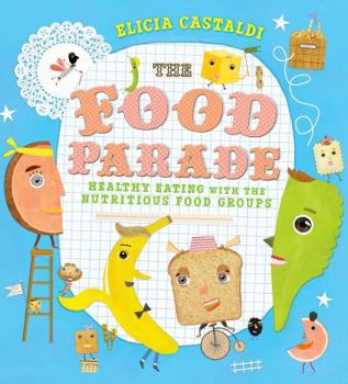 Hardcover The Food Parade: Healthy Eating with the Nutritious Food Groups Book