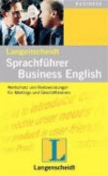 Unknown Binding Langenscheidt Sprachführer Business English: Wortschatz und Redewendungen für Meetings und Geschäftsreisen [Paperback] [Jan 01, 2005] Unknown Book