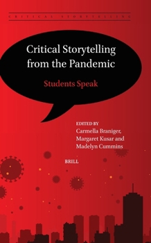 Hardcover Critical Storytelling from the Pandemic: Students Speak Book