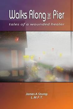 Paperback Walks Along the Pier: Tales of a Wounded Healer Book