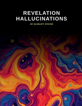 Revelation Hallucinations : A Psychological Thriller
