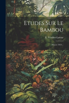 Paperback Etudes Sur Le Bambou: Macao 1853... [French] Book