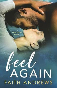 Feel Again - Book #1 of the Fate
