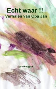 Hardcover Echt waar !! Verhalen van Opa Jan. [Dutch] Book