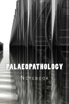 Paperback Palaeopathology: Notebook Book