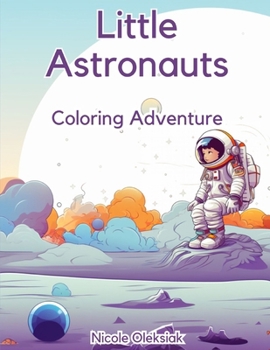 Paperback Little Astronauts: Coloring Adventure Book