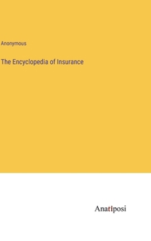 Hardcover The Encyclopedia of Insurance Book