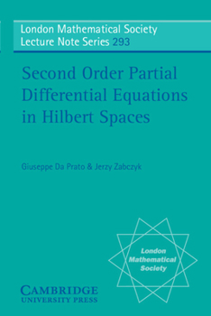 Second Order Partial Differential Equations in Hilbert Spaces - Book #293 of the London Mathematical Society Lecture Note
