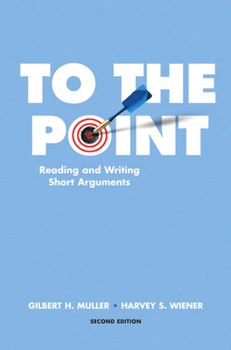 Paperback To the Point: Reading and Writing Short Arguments Book