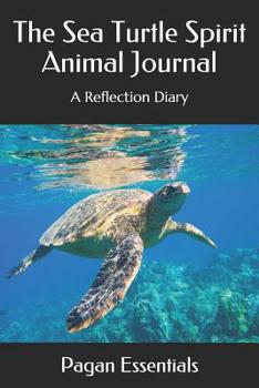Paperback The Sea Turtle Spirit Animal Journal: A Reflection Diary Book