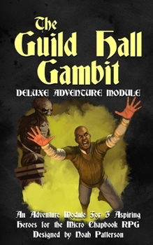 Paperback The Guild Hall Gambit: Deluxe Adventure Module Book