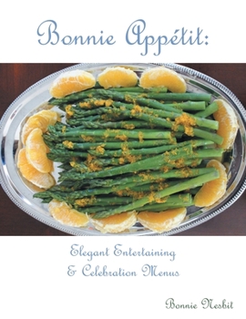 Paperback Bonnie Appetit: Elegant Entertaining & Celebration Menus Book