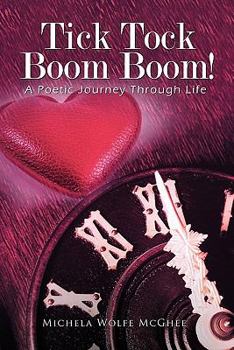 Paperback Tick Tock Boom Boom!: A Poetic Journey Through Life Book