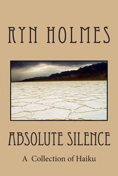 Paperback Absolute Silence: A Collection of Haiku Book