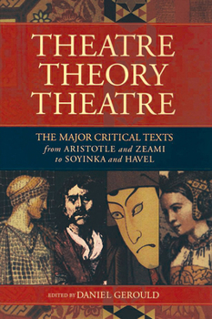 Paperback Theatre/Theory/Theatre: The Major Critical Texts from Aristotle and Zeami to Soyinka and Havel Book