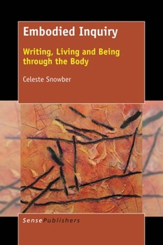 Paperback Embodied Inquiry: Writing, Living and Being Through the Body Book
