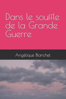 Paperback Dans le souffle de la Grande Guerre [French] Book