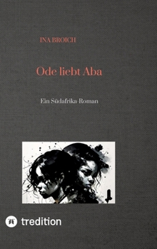 Hardcover Ode liebt Aba: Ein Südafrika-Roman [German] Book