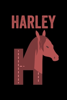 Harley: Journal (Diary, Notebook) Personalized Custom Name Alphabet Horse Birthday Gift for Boys