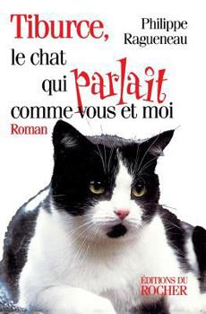 Paperback Tiburce, le chat qui parlait comme vous et moi [French] Book