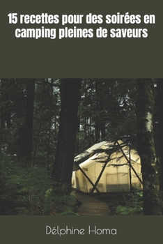 Paperback 15 recettes pour des soirées en camping pleines de saveurs [French] Book