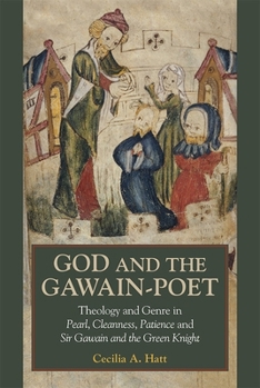 Hardcover God and the Gawain-Poet: Theology and Genre in Pearl, Cleanness, Patience and Sir Gawain and the Green Knight Book